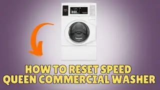 How To Reset Speed Queen Commercial Washer