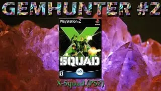 Gemhunter pilot ep 2 - X-Squad (PS2)
