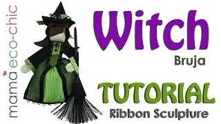 Tutorial: Halloween Witch – Bruja. Ribbon Sculpture (English/Español)