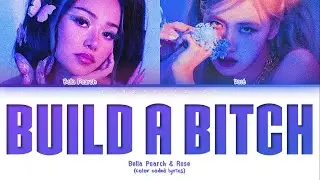 Bella Poarch & ROSÉ - Build A Bitch (Color Coded Lyrics)