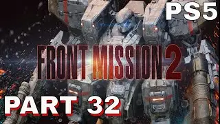 Front Mission 2: Remake | PS5 | Gameplay Walkthrough - PART 32 - FULL GAME