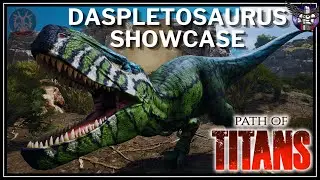 The Frightful Lizard Just Got A Massive Glow Up! Daspletosaurus TLC Showcase |PathOfTitans Showcases