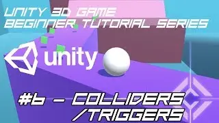 Unity 3D Game Beginner Tutorial #6: Colliders/Triggers