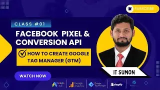 Class 01: Google Tag Manager | Create Google Tag Manager (GTM)  Facebook Pixel & CAPI || web analyst