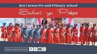SAFARI YA PEKEE || Wahitimu wa Darasa la Saba 2023 || Ben Carson Pre and Primary School