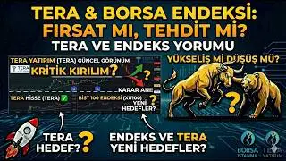 TERA HİSSEDE FIRTINA ÖNCESİ SESSİZLİK! 🔥 ENDEKS VE YENİ HEDEFLER
