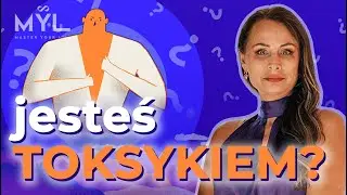Czy masz w sobie coś z TOKSYKA?