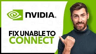How to Fix Unable to Connect to Nvidia - Step By Step