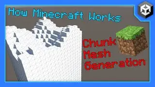 How Minecraft Works | Chunk Mesh Creation [C#] [Unity3D]