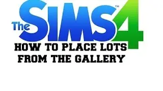 Sims 4 - How To Download & Place Lots The Gallery