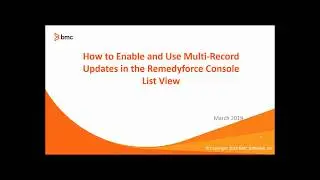 How to Update Multiple Records from the BMC Helix Remedyforce Console List Views