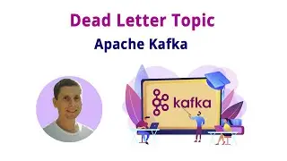 17. Dead Letter Topic (Kafka - full course)