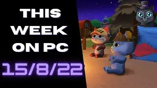 Upcoming Games PC | This Week On PC  15th August 2022