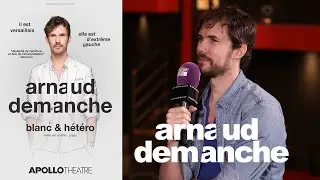 ARNAUD DEMANCHE: BLANC ET HÉTÉRO EN CE MOMENT À L'APOLLO