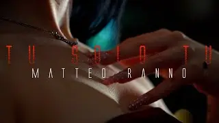 Matteo Ranno - Tu solo tu (Ufficiale 2024)