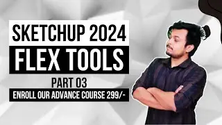 Flex Tool - Learn SketchUp Tutorial for Architecture & Interior Design | Part 3