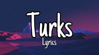 NAV & Gunna ft. Travis Scott - Turks (Lyrics)