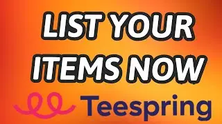 How To List a Product on Teespring in 2022!