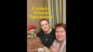 Visiting my handicraft friend, Tatyana Barylchenko, for the first time! All about embroidery and ...
