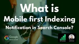 What is Mobile first Indexing Enabled Notification in Search Console?