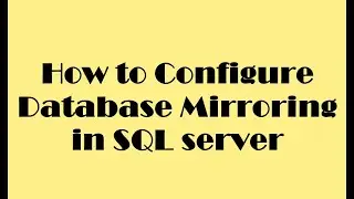 How to configure database mirroring in SQL Server