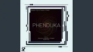 Phenduka (feat. Russell) (Deep Sen, King Talkzin & Knight Sa's Future Mix)