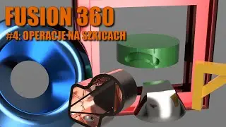 Operacje na szkicach - Fusion 360 dla początkujących - cz.4