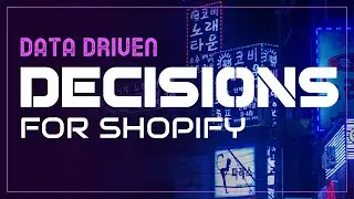 How To Make Data Driven Decisions For Your eCom Business