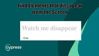 Vanishing Acts: Finding Elements That Disappear from the Screen with Cypress! 