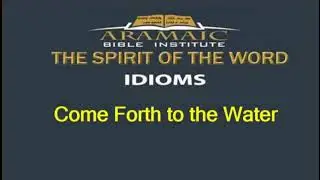 Come Forth to the Water