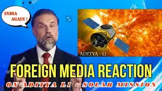 FOREIGN MEDIA REACTION ON INDIA'S SOLAR MISSION || 