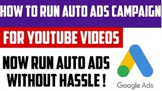 How To Run Google Ads Auto Campaign | Google ads Campaign | Google Ads