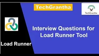 Load Runner Beginner Tutorial 18-Interview Questions for Load Runner Tool by TechGrantha