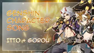 Genshin Characters Song (Itto & Gorou) (Genshin Characters My Friends and I Have) | Genshin Impact