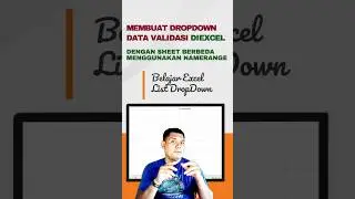 Cara membuat list dropdown di excel pada sheet yang berbeda dengan menggunakan namerange