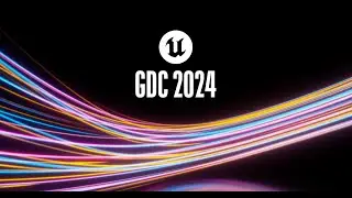 State of Unreal - Game Developer's Conference - Official Co Stream - GDC 2024