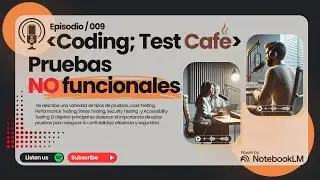 🎙️Podcast Coding:TestCafe | Ep09 | Pruebas NO funcionales 🧑🏻‍💻