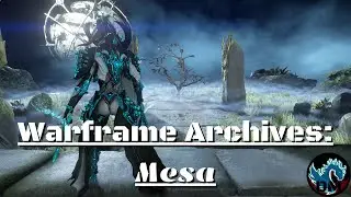 The Warframe Archives: Mesa
