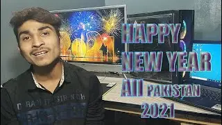 Happy New Year || For All Youtubers And  Pakistani 2021