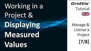 Working in a Project & Displaying Measured Values | Manage & License a Project [7/8]