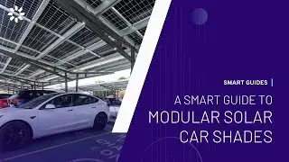A Smart Guide to: Modular Solar Car Shades