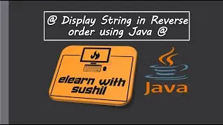 Find the Reverse of a Given String in Java | #ElearnwithSushil