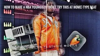 How To Make A NBA YOUNGBOY (DON'T TRY THIS AT HOME) TYPE ON FL STUDIO MOBILE