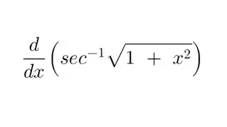 Derivative Practice #72: derivative of inverse sec(sqrt(1 + x^2))