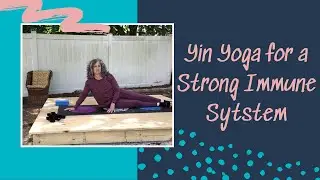 Yin Yoga for a Strong Immune System (may help strengthen immunity, digestion, and breathing)
