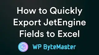 How to Quickly Export JetEngine Fields to an Excel File