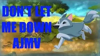 Don't Let Me Down AJMV