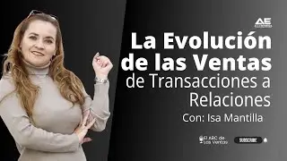 La Evolución de las Ventas: De Transacciones a Relaciones