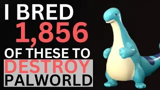 I Bred 1,856 Relaxaurus to Destroy Palworld