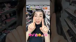 Would you want this for your bday 🎈🥳 part 12 👀